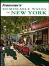 Frommer's Memorable Walks in New York